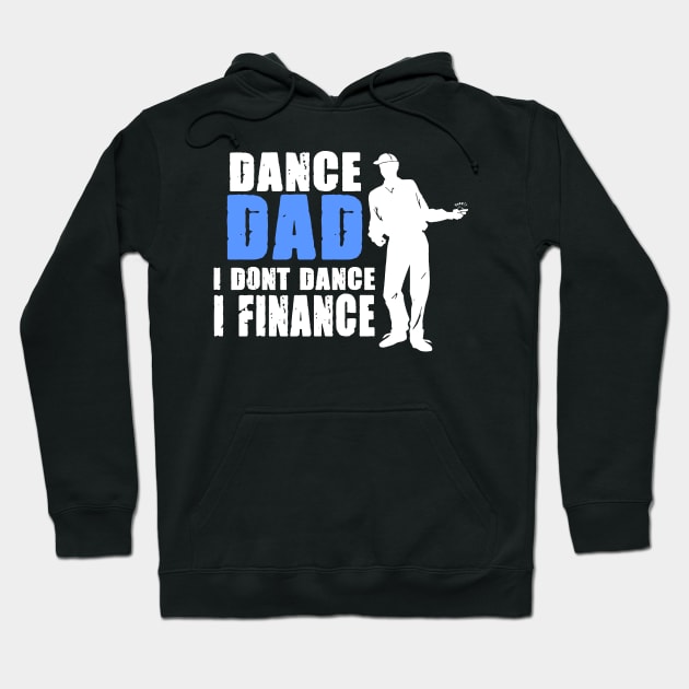 Dance Dad I Do The Finance Dancing Daughter Gift Hoodie by Schimmi